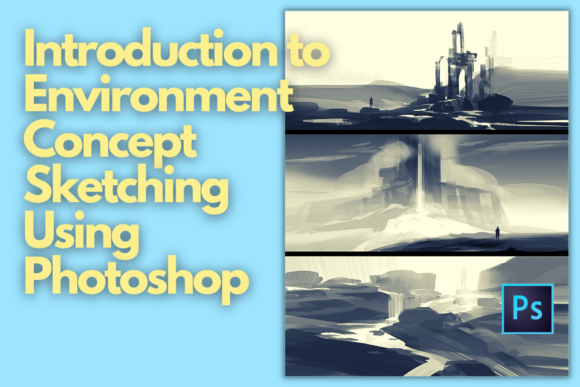 Download Introduction to Environment Concept Sketching Using Photoshop - Premium Bundle